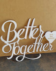 Custom Wooden/ Acrylic Better Together Wedding Hanging Sign, Personalised Name & Date Signage, Hedge Photo Prop, Event Wall Hoop, Bridal Shower, Anniversary, Stag Hens Party, Birthday Backdrop Decor