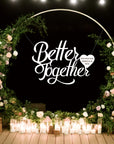 Custom Wooden/ Acrylic Better Together Wedding Hanging Sign, Personalised Name & Date Signage, Hedge Photo Prop, Event Wall Hoop, Bridal Shower, Anniversary, Stag Hens Party, Birthday Backdrop Decor