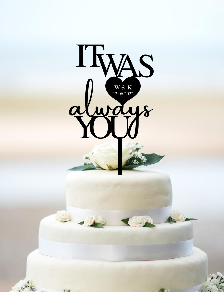 Personalised MDF/ Mirror Acrylic Wedding Cake Topper, Name & Date It Was Always You, Bridal, Groom Hens Event Party Supply Decor Toppers